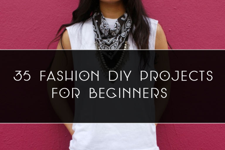 35 Fashion DIY Projects for Beginners